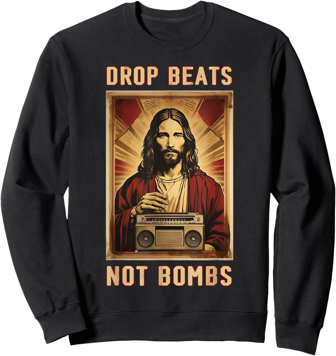 Drop Beats Not Bombs Anti-War Jesus Christ Sweatshirt - Sweatshirt | Black