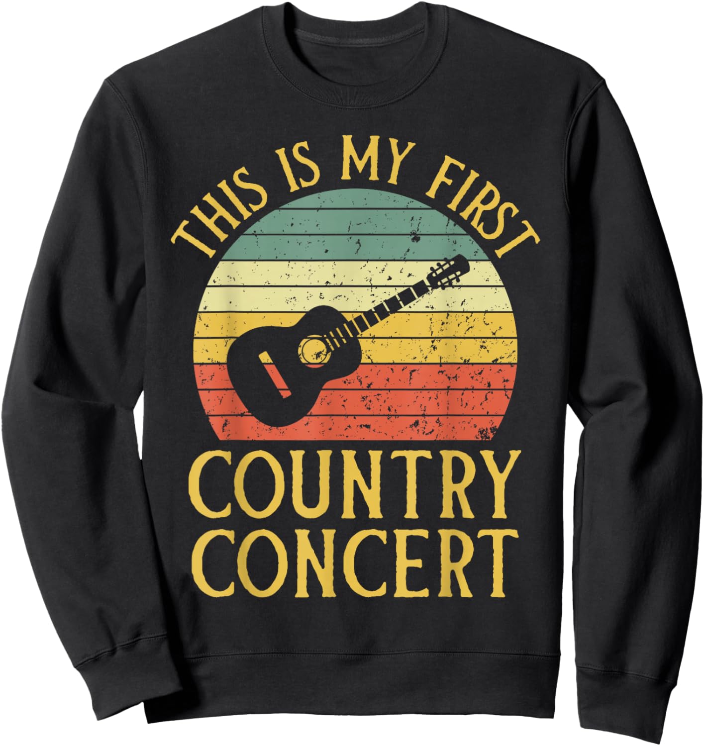My First Country Concert Vintage 1st Country Music Concert Sweatshirt - Sweatshirt | Black