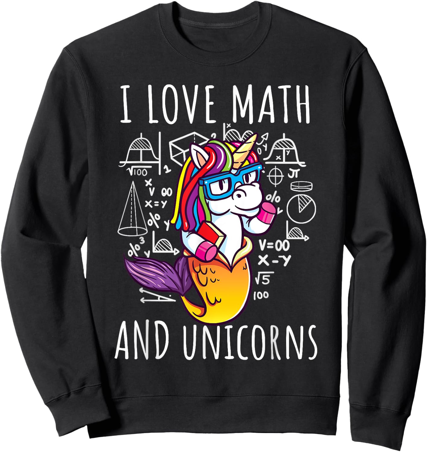I Love Math Unicorns Shirt Mermicorn Mathematic Teacher Gift Sweatshirt - Sweatshirt | Black