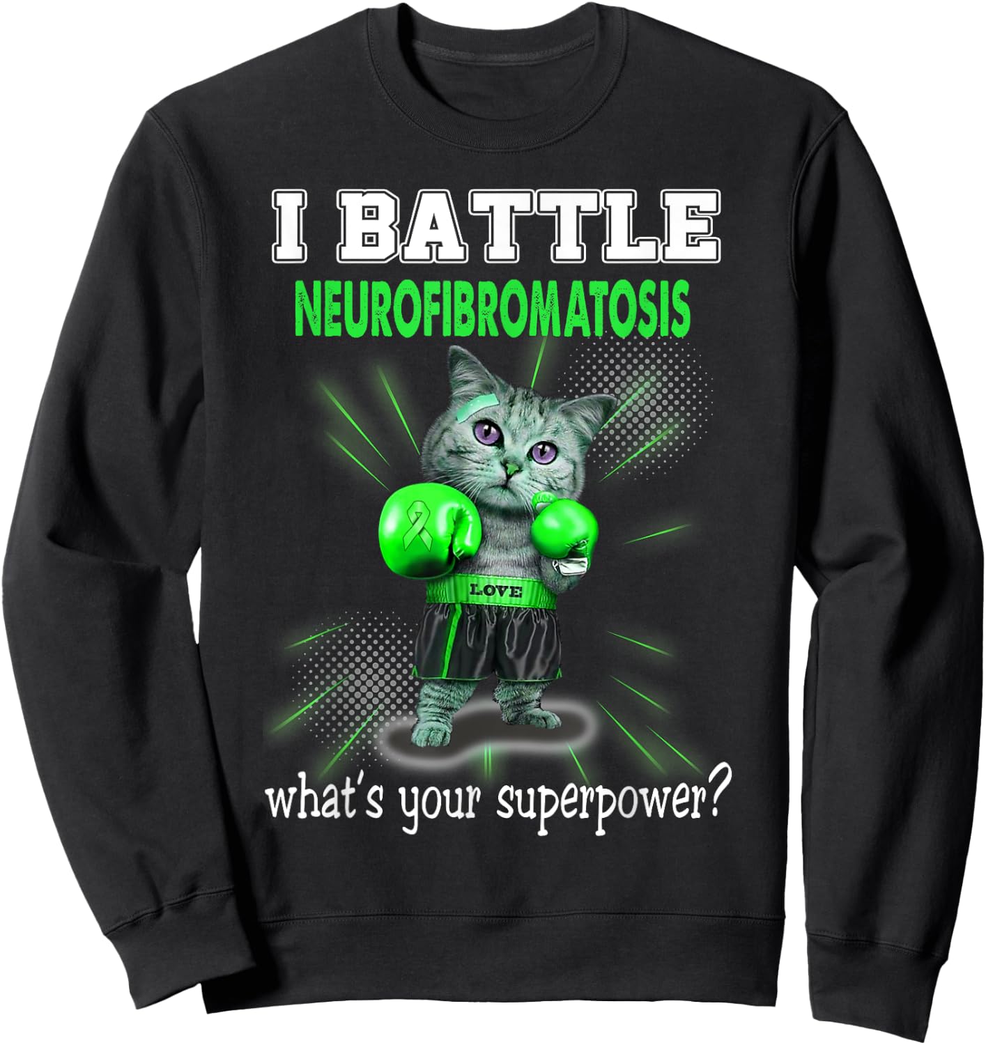 I Battle Neurofibromatosis Awareness Sweatshirt - Sweatshirt | Black
