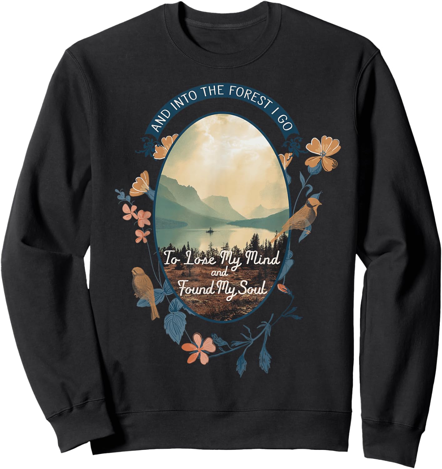 and Into The Forest I Go to Lose My Mind National Parks US Sweatshirt - Sweatshirt | Black