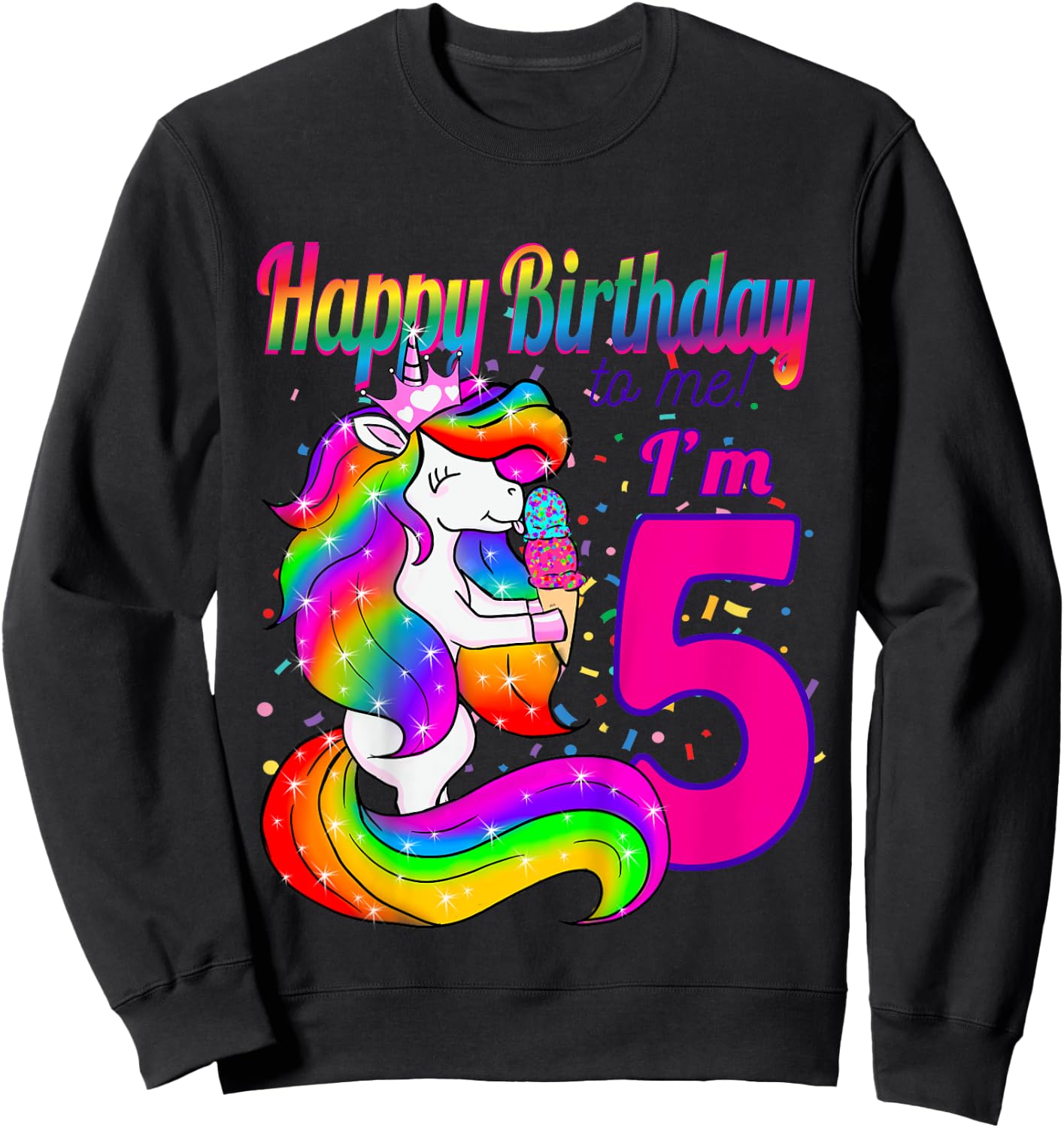 Happy Birthday to me i'm 5 years old unicorn party theme Sweatshirt - Sweatshirt | Black