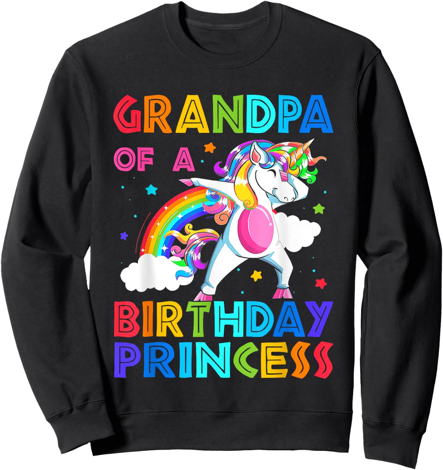 Grandpa Of The Birthday Princess Unicorn Rainbow Gifts Sweatshirt - Sweatshirt | Black