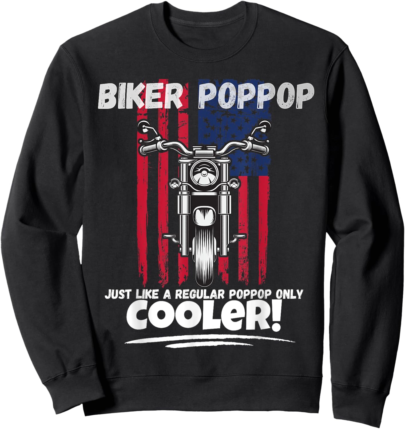 Biker Poppop Just Like a Regular Poppop Gift Poppop Sweatshirt - Sweatshirt | Black