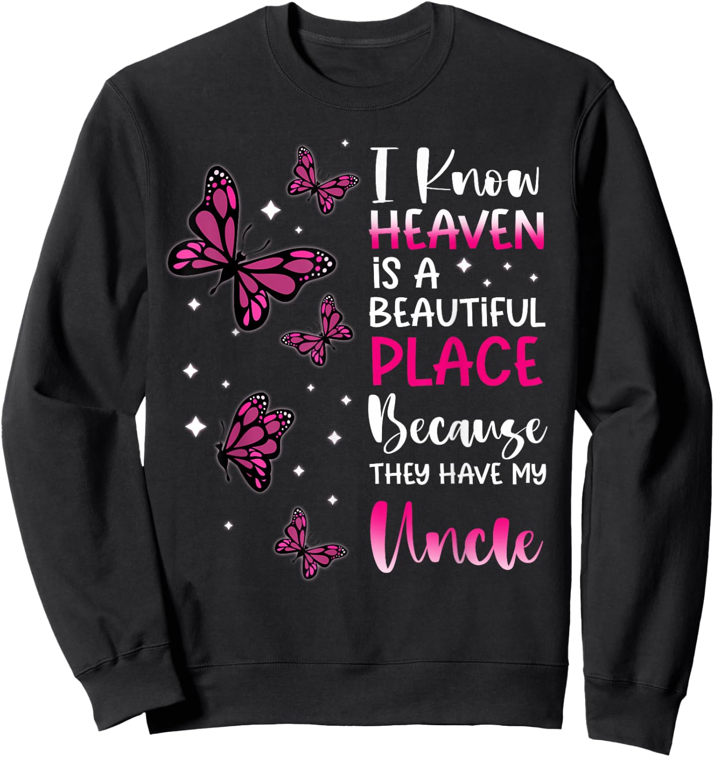 Heaven is Beautiful Place Because They Have my Uncle Angel Sweatshirt - Sweatshirt | Black