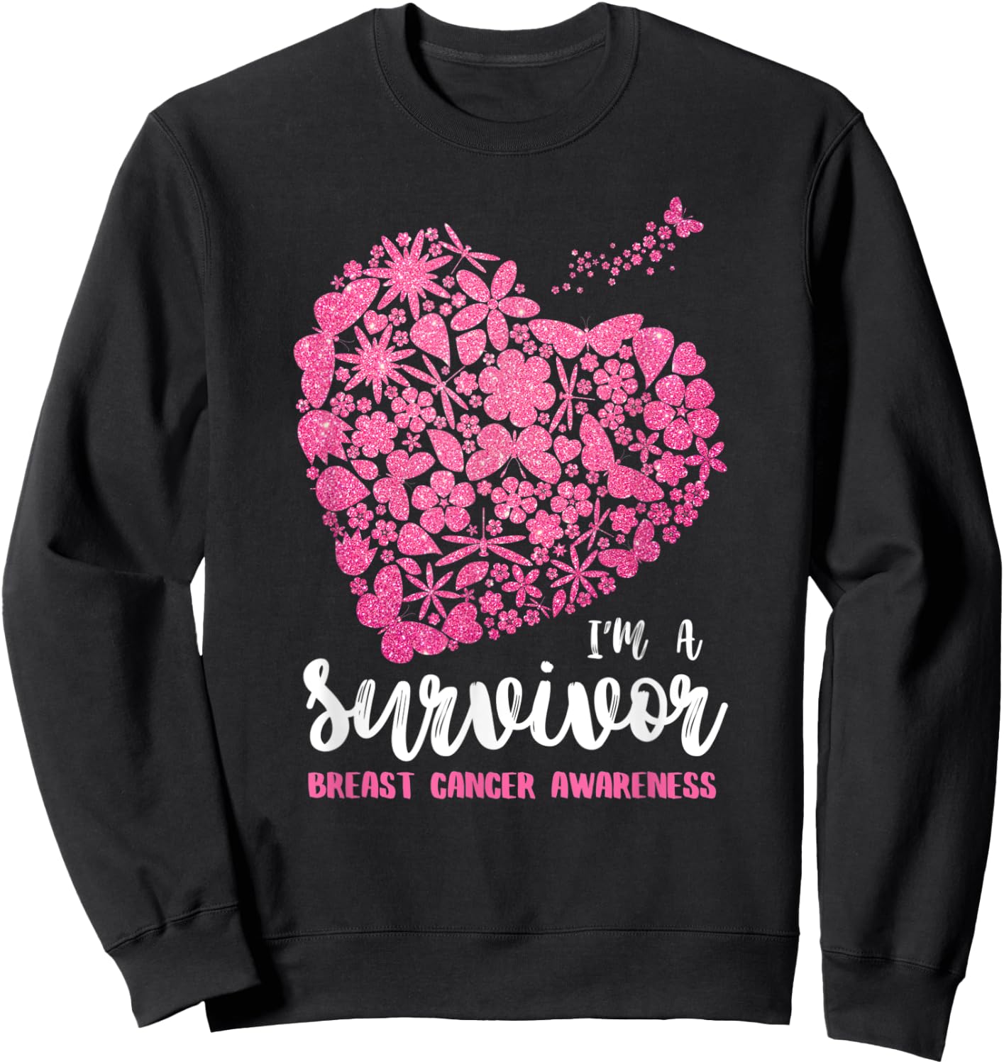 I'm a Survivor Breast Cancer Awareness , Cancer Survivor Sweatshirt - Sweatshirt | Black