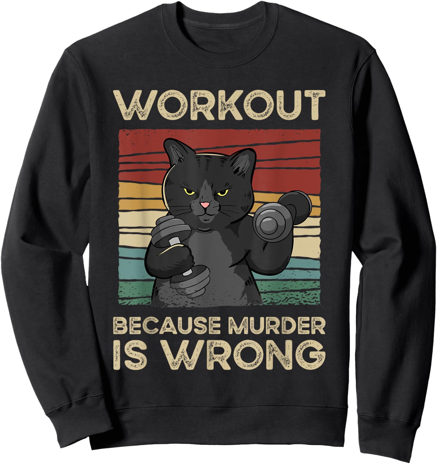 Workout Because Murder Is Wrong Cat Gym Vintage Men Women Sweatshirt - Sweatshirt | Black