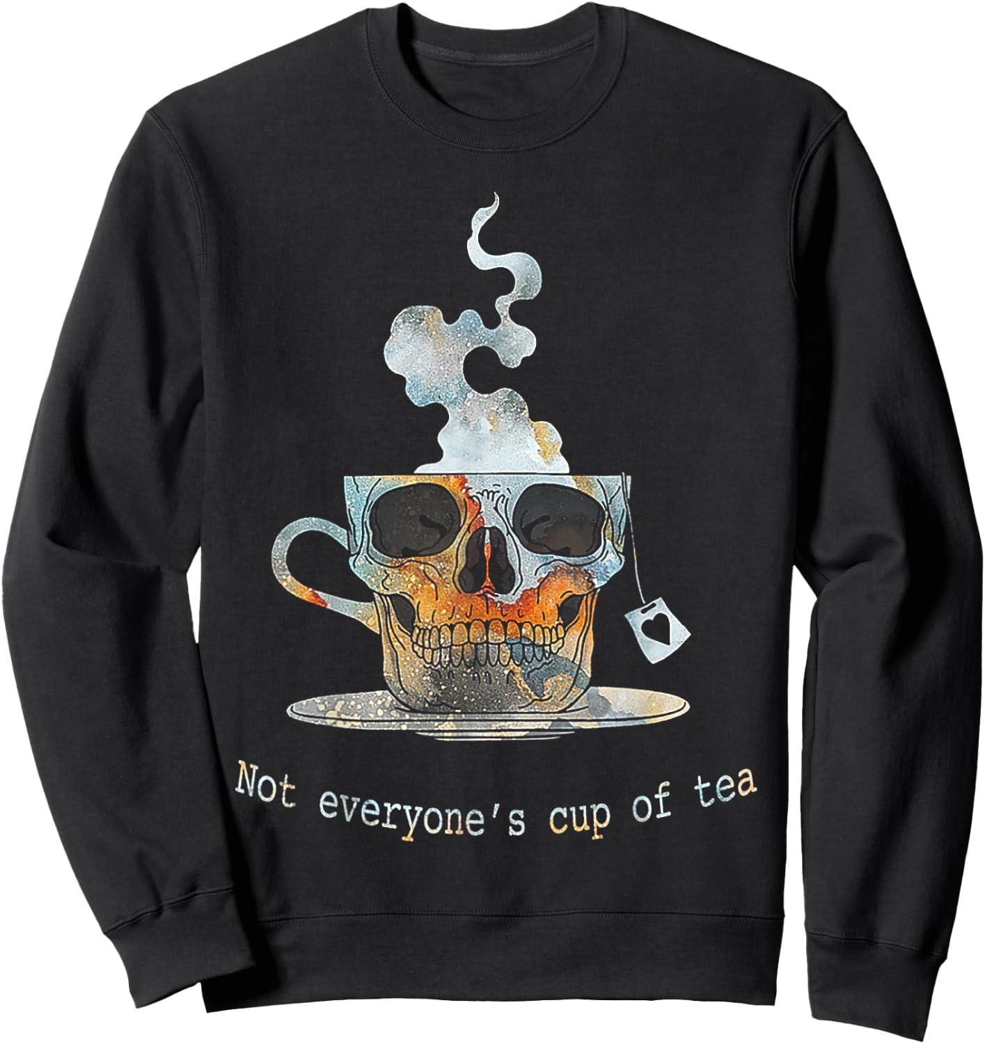 Not Everyone's Cup Of Tea Skull Shirt Sweatshirt - Sweatshirt | Black
