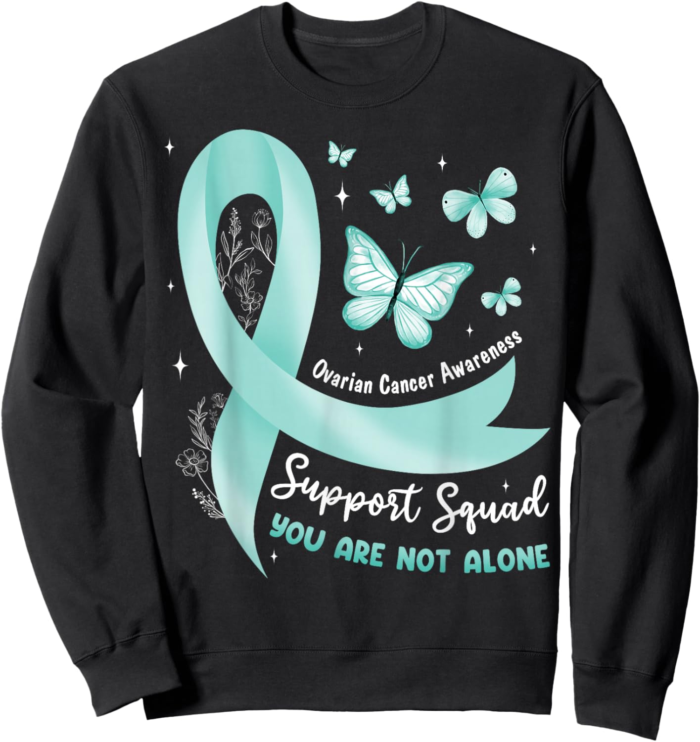 Support Squad Ovarian Cancer Awareness Teal Ribbon Butterfly Sweatshirt - Sweatshirt | Black