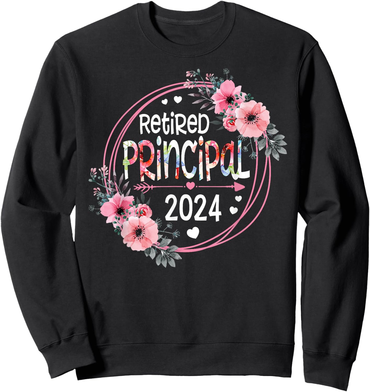 Floral Retired Principal Est 2024 Retirement Gift Sweatshirt - Sweatshirt | Black