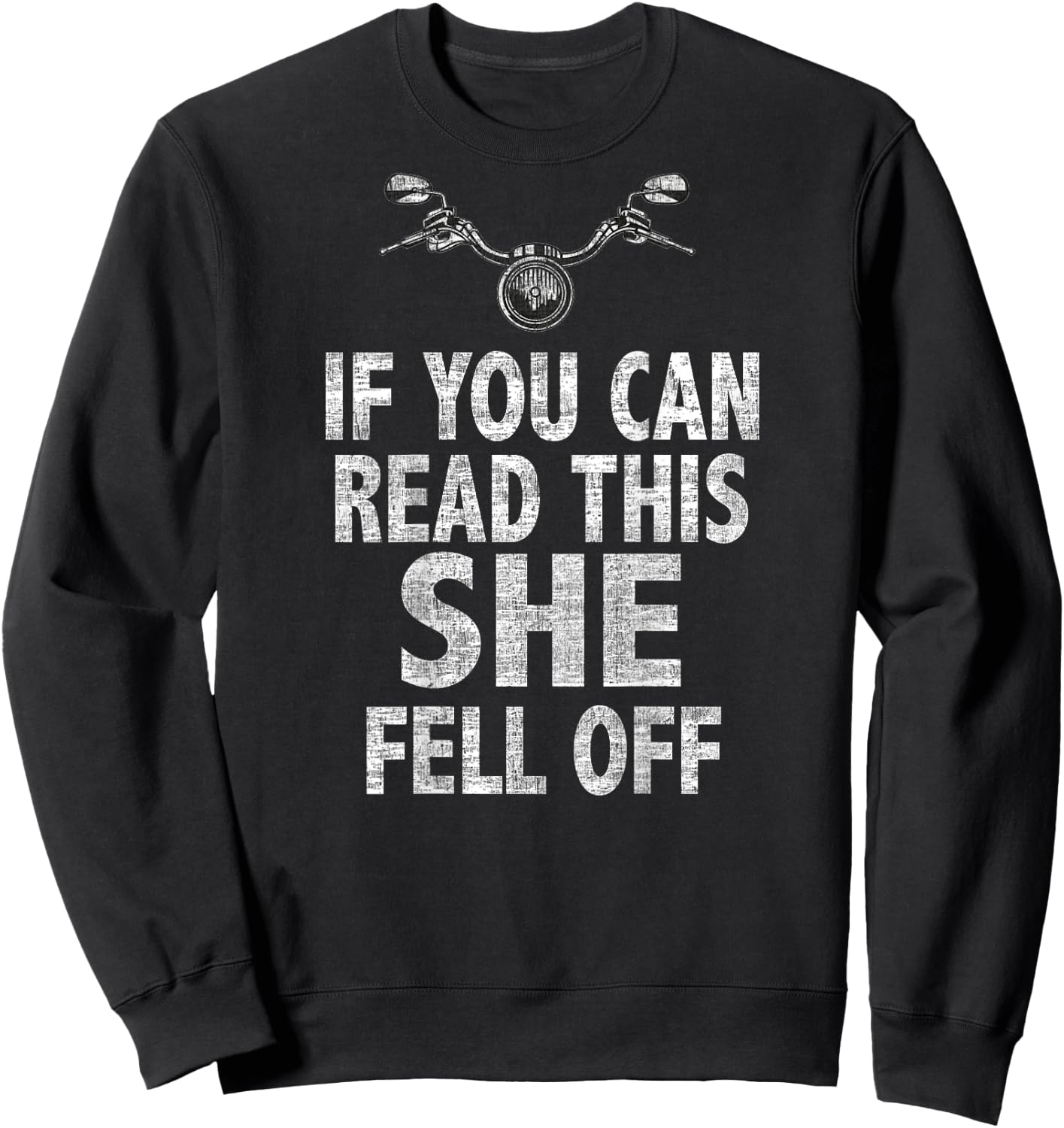If You Can See This She Fell Off Funny Motorcycle Sweatshirt - Sweatshirt | Black