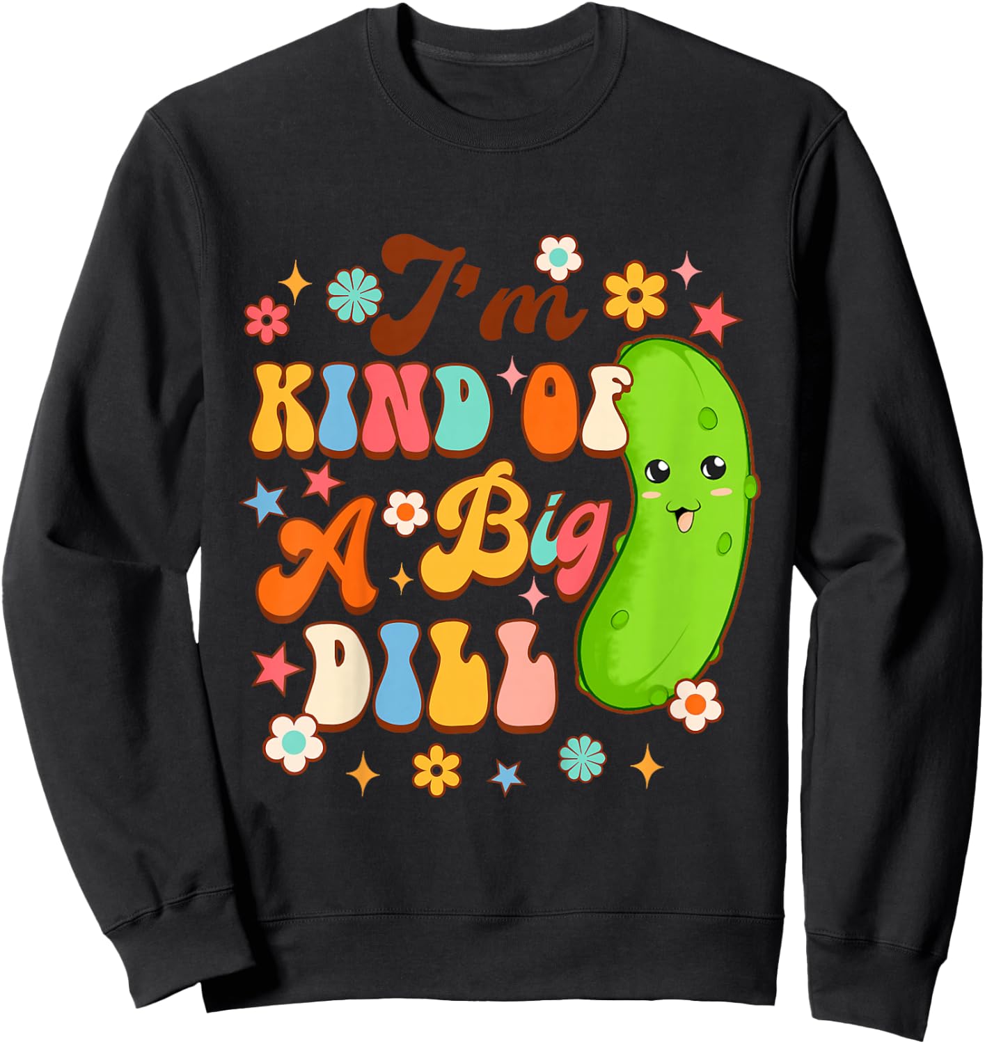 Kids Pickle Lover Cucumber Baby Shower I'm Kind Of A Big Dill Sweatshirt - Sweatshirt | Black