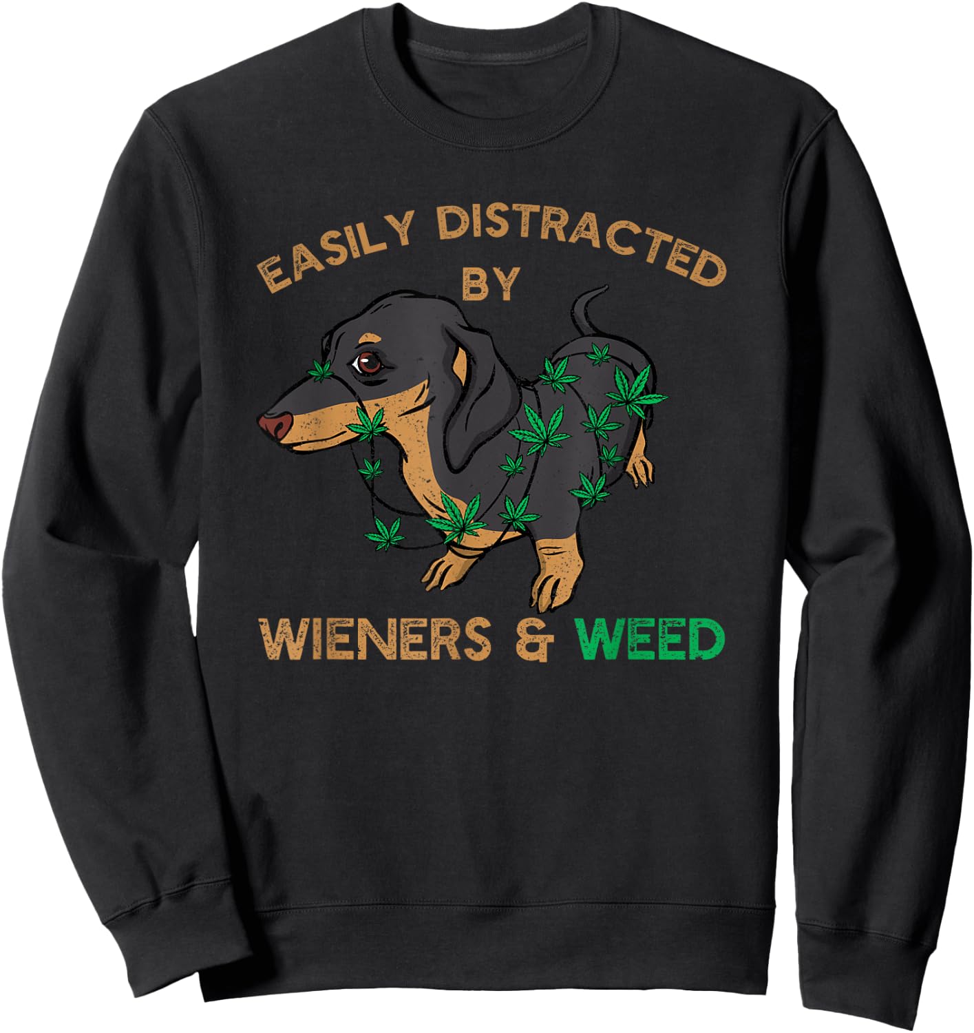 Easily Distracted By Wiener Dog and Weed Cannabis Dachshund Men Women Sweatshirt - Sweatshirt | Black