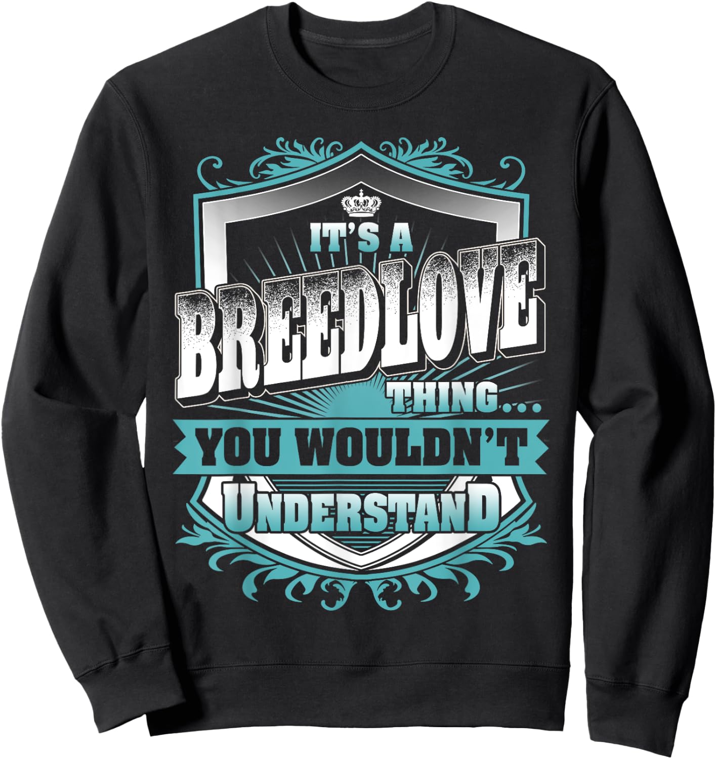 It's A BREEDLOVE Thing You Wouldn't Understand Name Vintage Sweatshirt - Sweatshirt | Black
