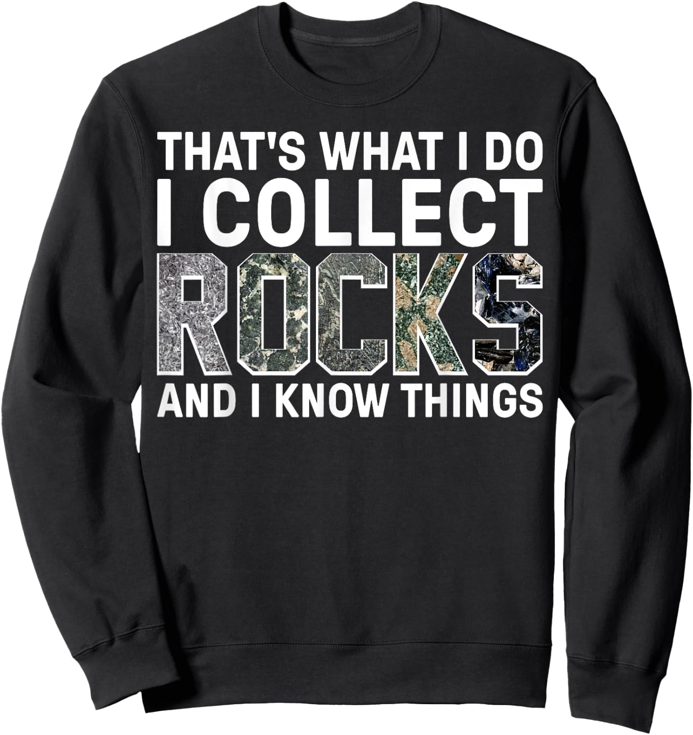 Funny Rock Collecting Gift Rockhound Men Women Geology Lover Sweatshirt - Sweatshirt | Black