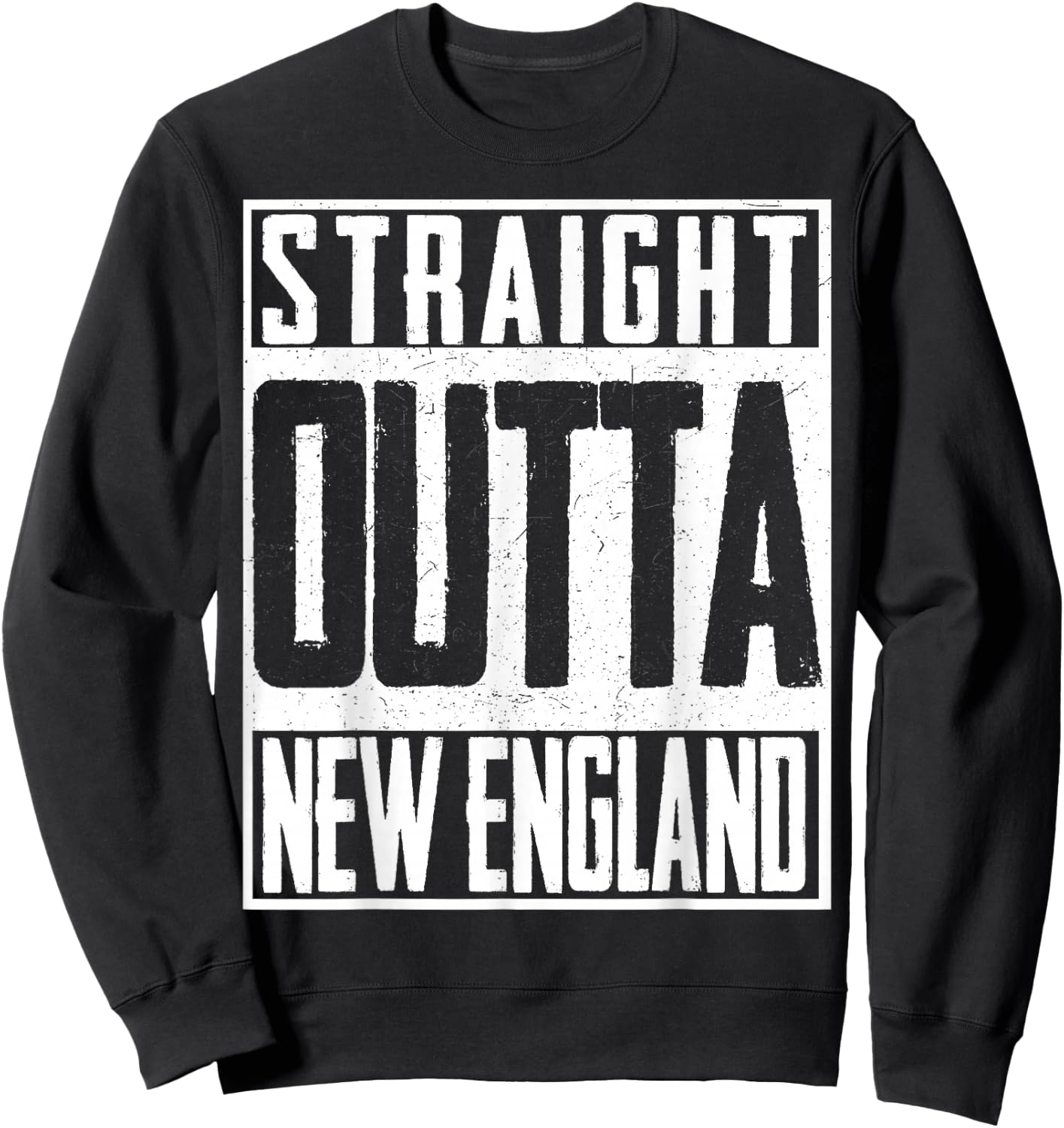 Straight Outta New England Pride Patriot Born in America Sweatshirt - Sweatshirt | Black