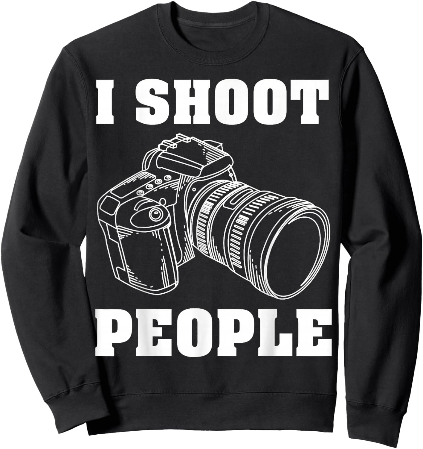 I Shoot People | Cute I Love Photography Sweatshirt - Sweatshirt | Black