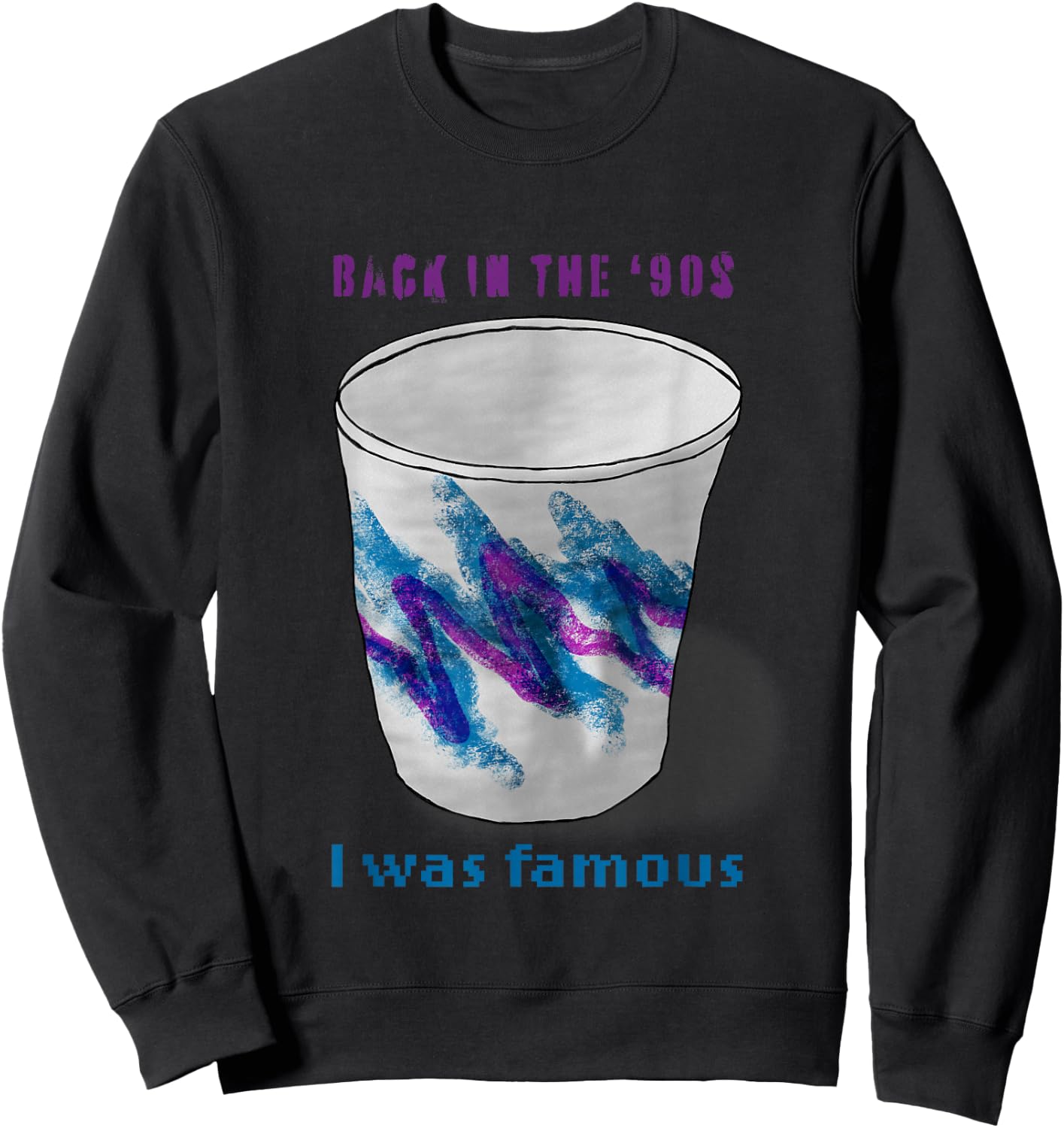 Back in the 90s I Was Famous Vintage Jazz-Style Cup Sweatshirt - Sweatshirt | Black