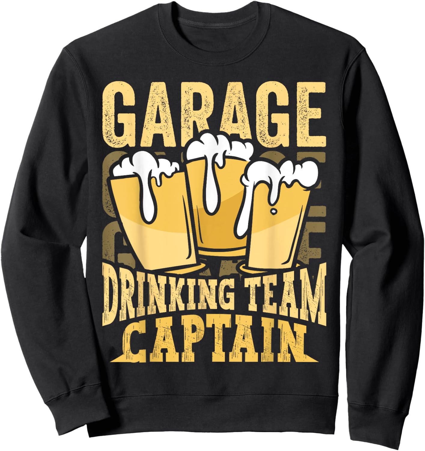 Garage Drinking Team Captain Beer Party Funny Drinker Gift Sweatshirt - Sweatshirt | Black