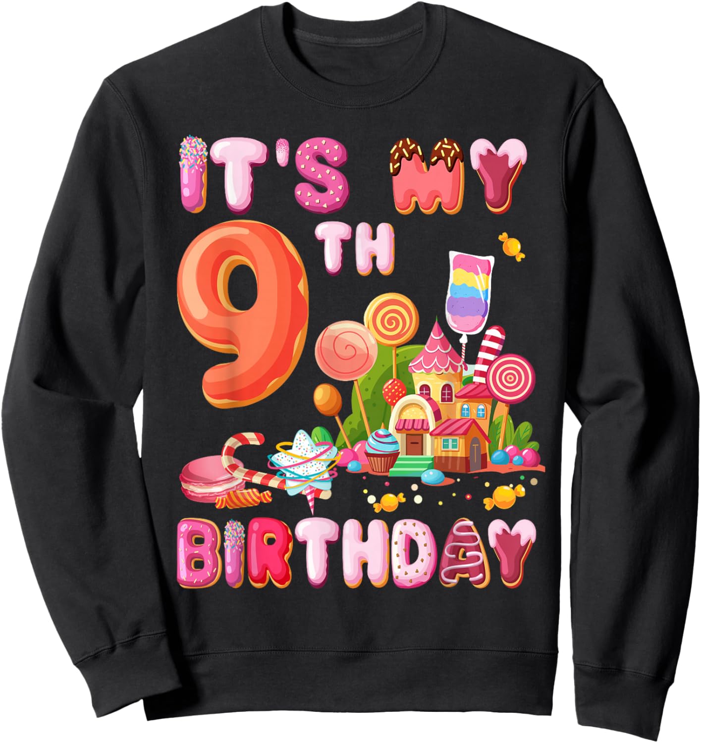 It’s My 9th Birthday Sweet Candy 9 Year Old Girl Party Sweatshirt - Sweatshirt | Black