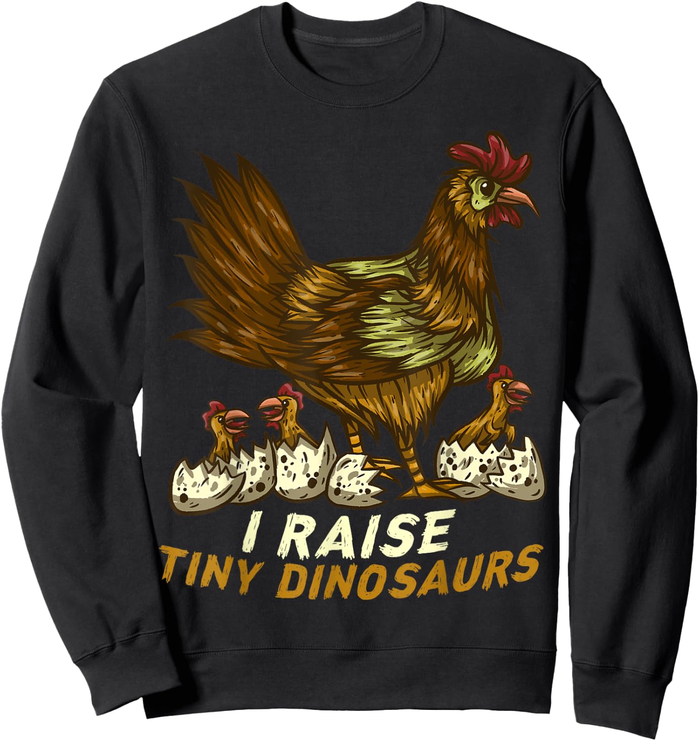I Raise Tiny Dinosaur Funny Farmer Chicken Lover Farm Sweatshirt - Sweatshirt | Black