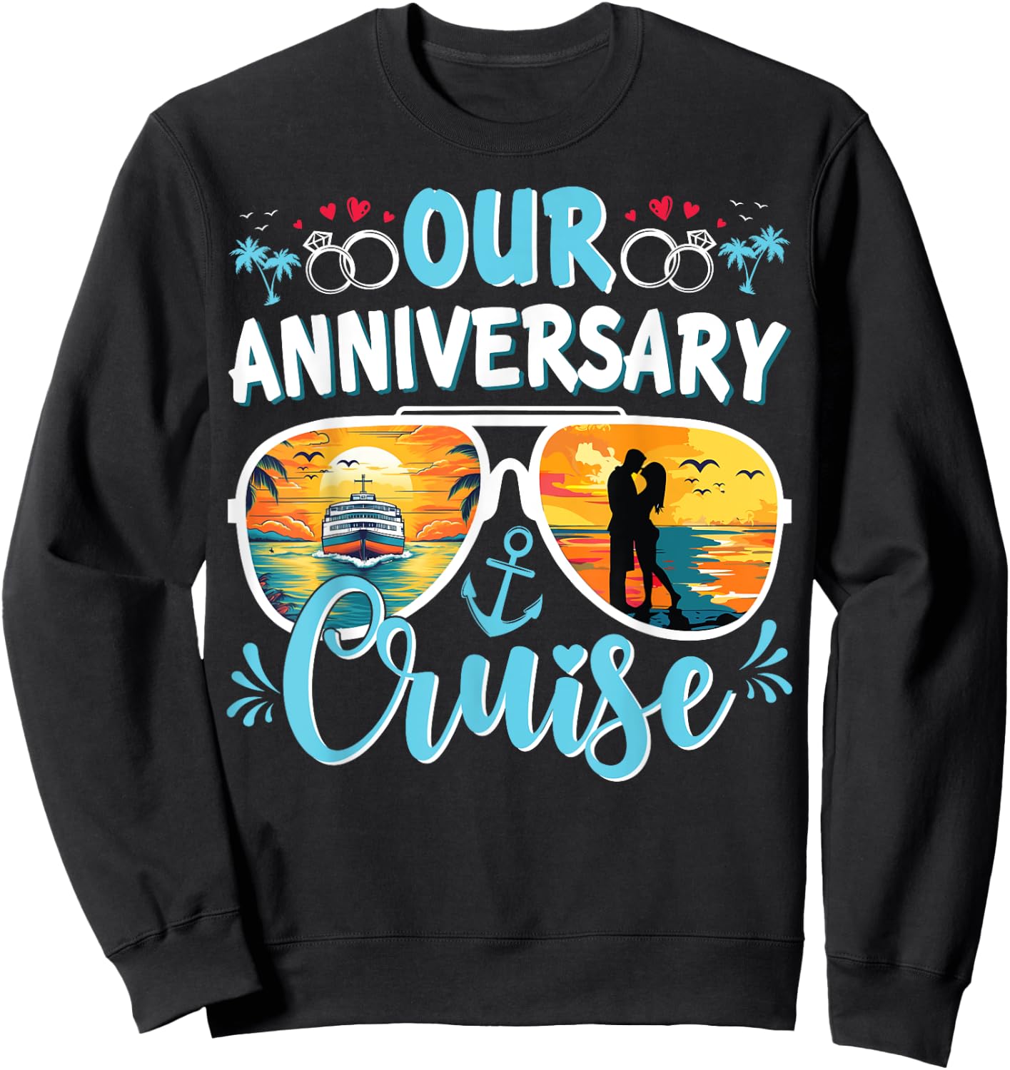 Our Anniversary Cruise Husband Wife Couples Cruise Vacation Sweatshirt - Sweatshirt | Black
