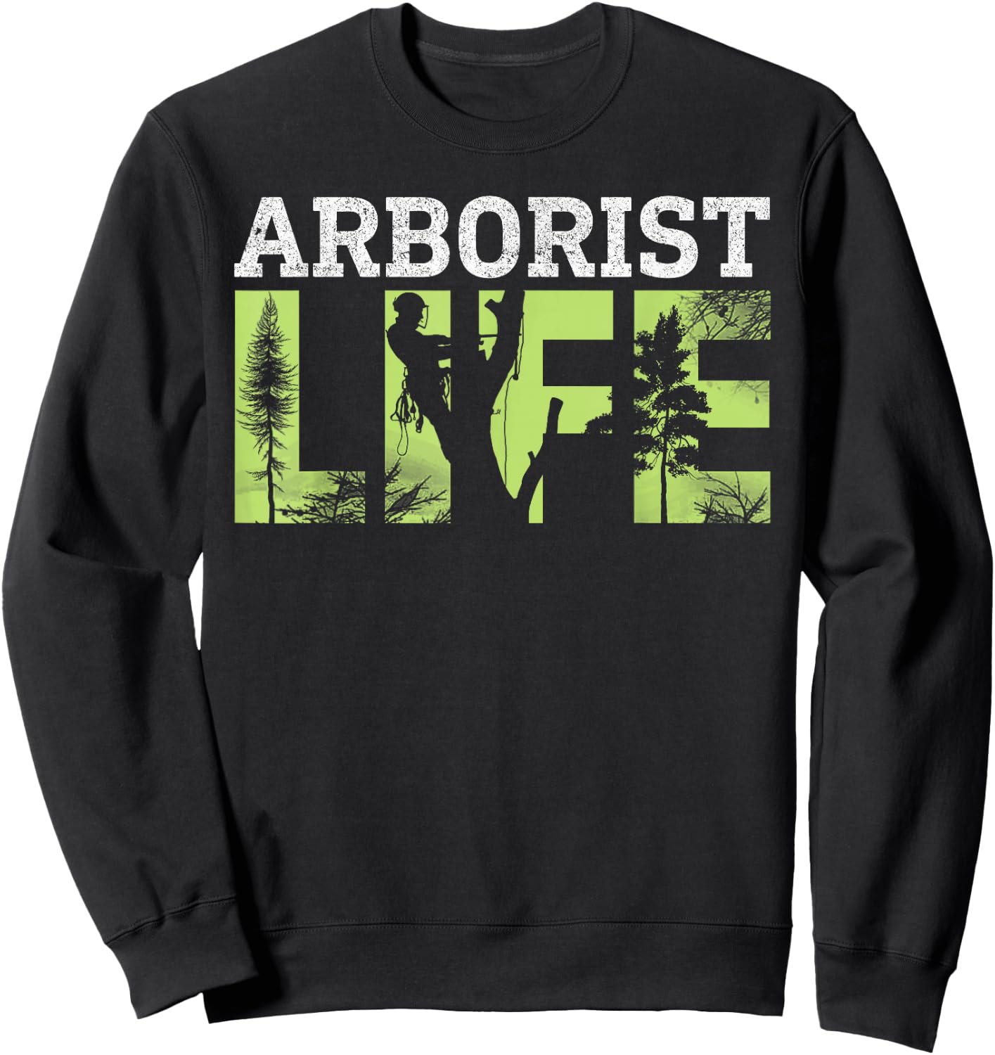 Arborist Life Tree Surgeon Sweatshirt - Sweatshirt | Black