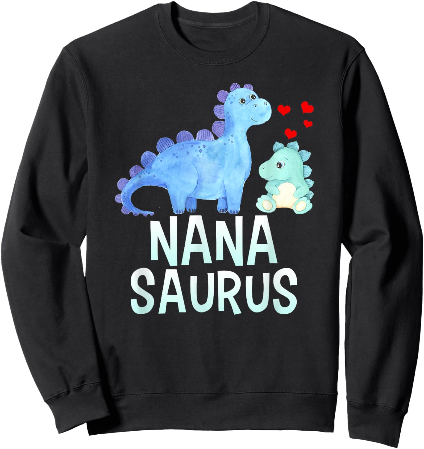 Nanasaurus Funny Dinosaur Baby Shower For Nana Sweatshirt - Sweatshirt | Black