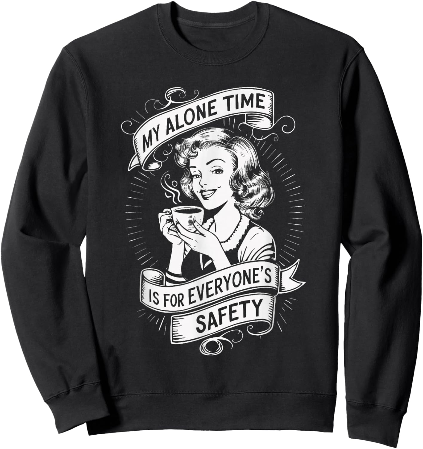 My Alone Time Is For Everyone's Safety Sweatshirt - Sweatshirt | Black