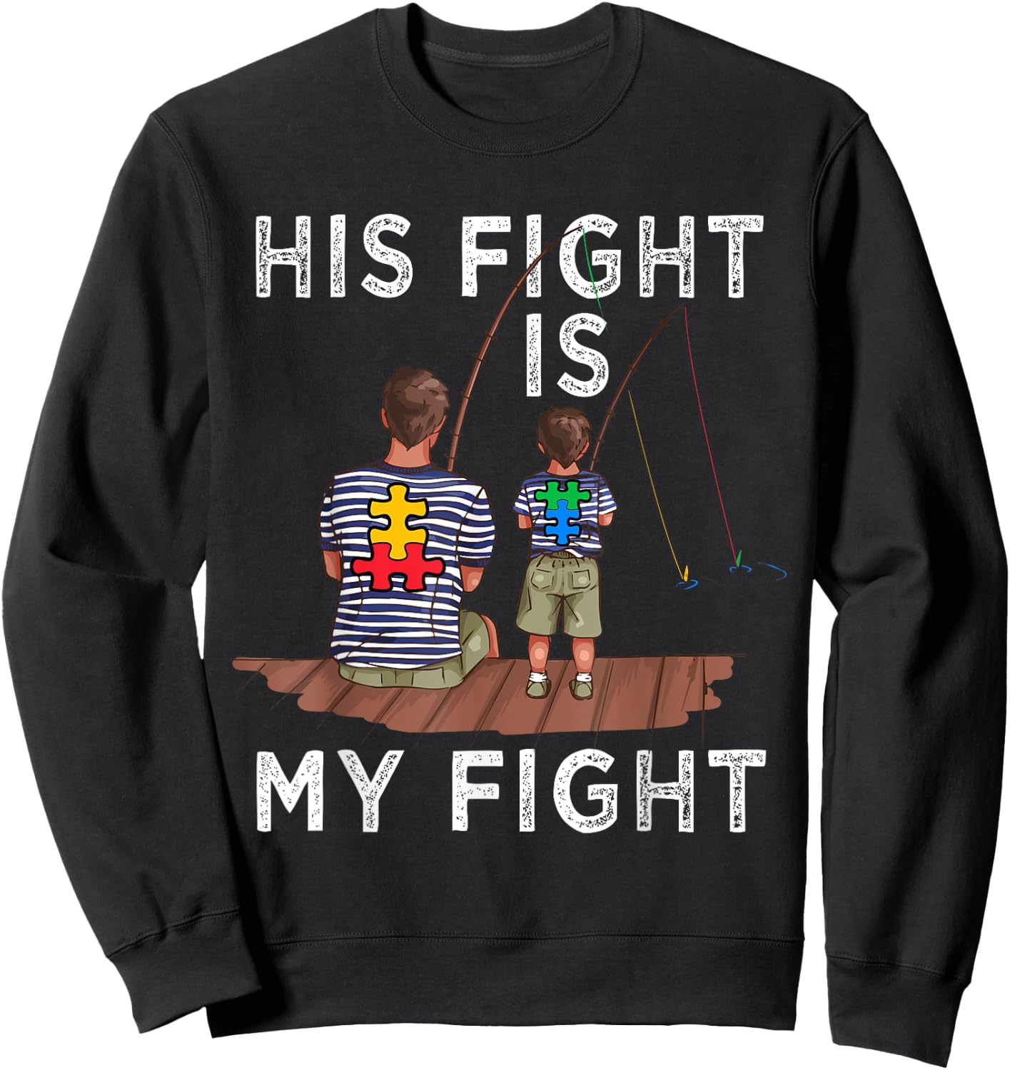 His Fight Is My Fight Autism Awareness and Support Themed Sweatshirt - Sweatshirt | Black