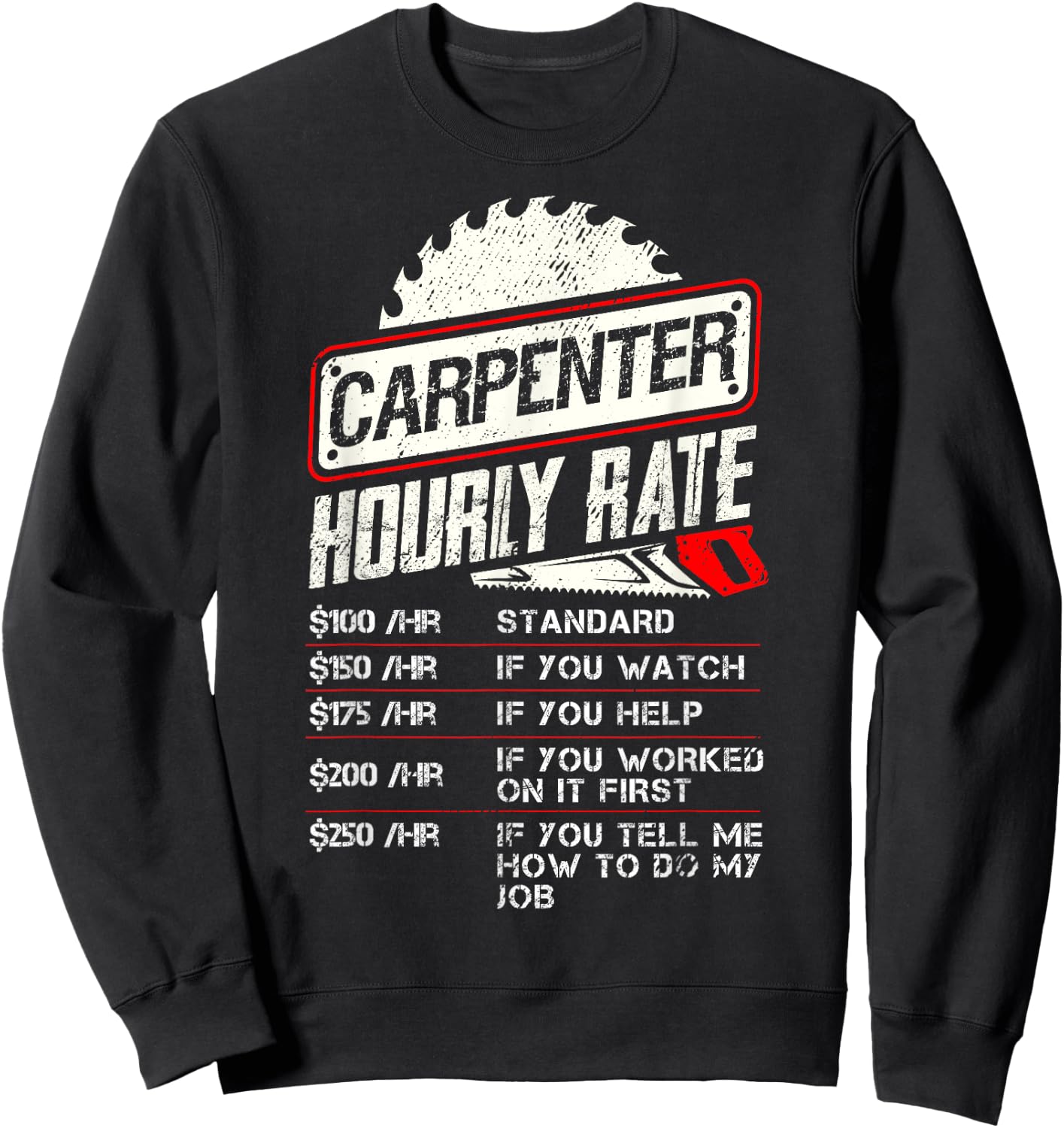 Carpenter Hourly Rate Funny Woodworking Men Labor Rates Sweatshirt - Sweatshirt | Black