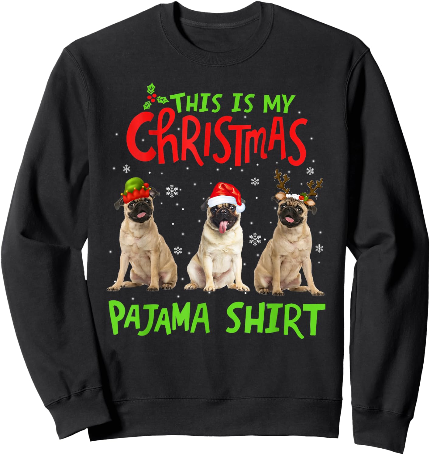 This Is My Christmas Pajama Pug Xmas Dog Lover Sweatshirt - Sweatshirt | Black