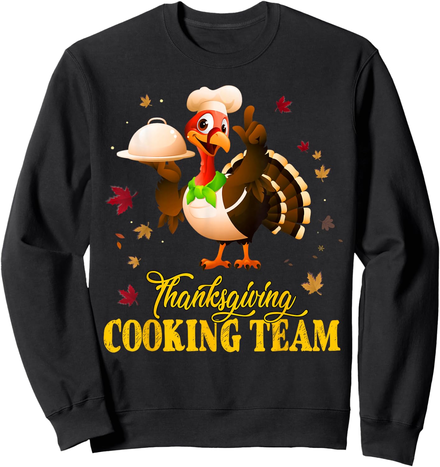 Thanksgiving Cooking Team Funny Turkey Chef Costume Gift Sweatshirt - Sweatshirt | Black