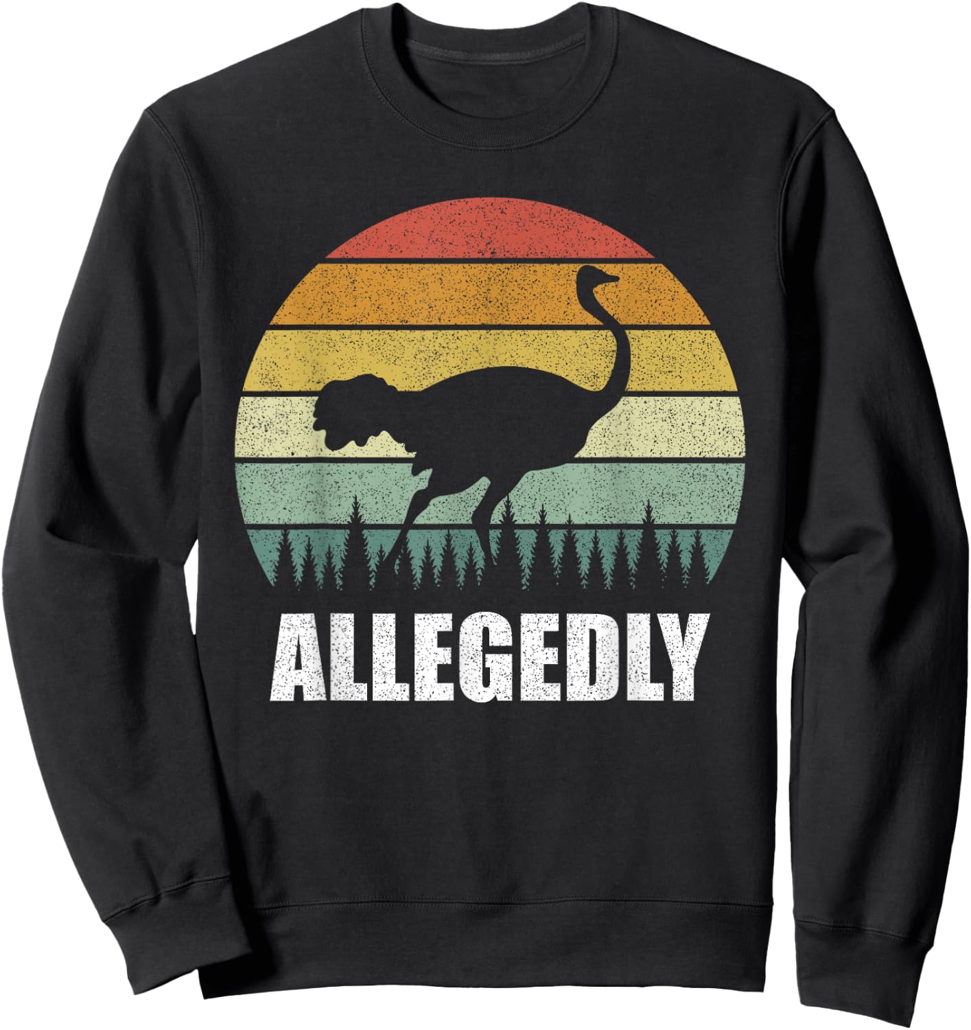 Retro Allegedly Shirt Cute Allegedly Ostrich Bird Lover Gift Sweatshirt - Sweatshirt | Black