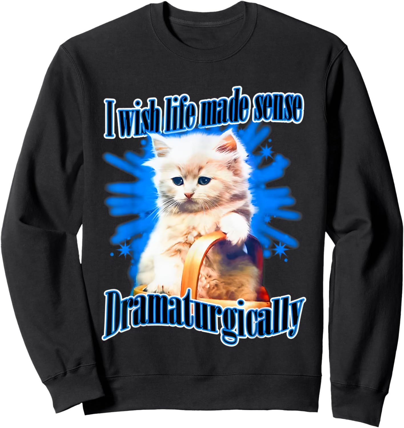 I Wish Life Made Sense Dramaturgically Sweatshirt - Sweatshirt | Black