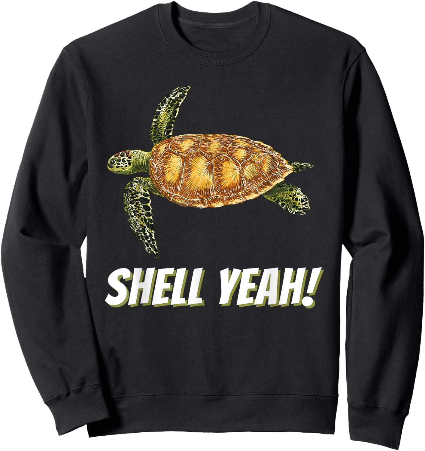 Shell Yeah - Cute Tortoise & Sea Turtle Lover Ocean Sweatshirt - Sweatshirt | Black