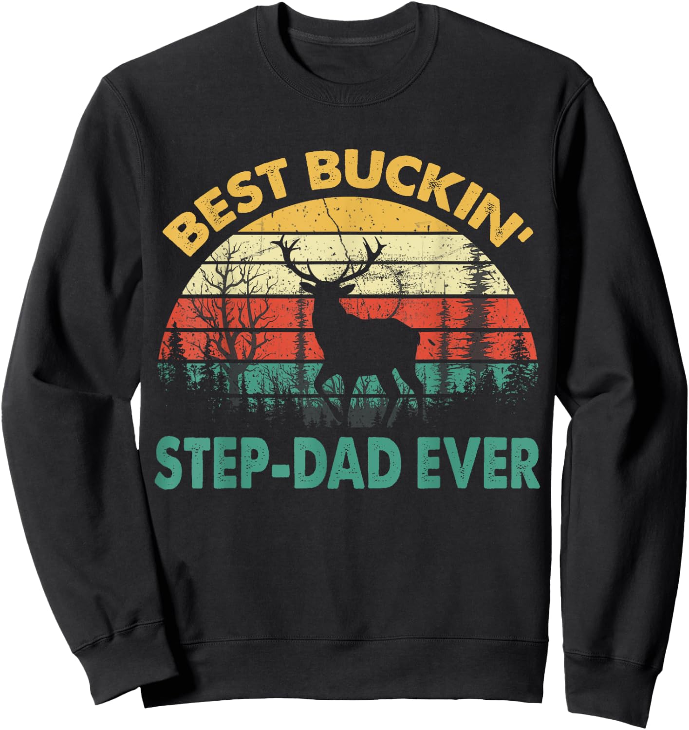 Best Buckin' Step-Dad Ever Deer Hunting Bucking Sweatshirt - Sweatshirt | Black