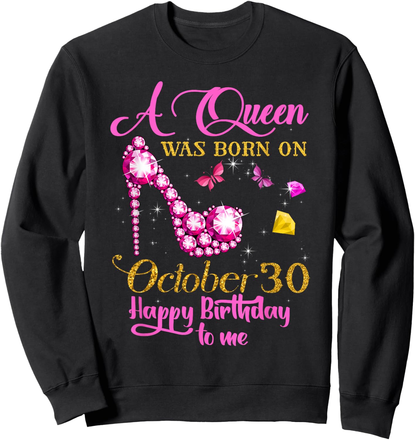 A Queen Was Born on October 30, 30th Birthday Sweatshirt - Sweatshirt | Black
