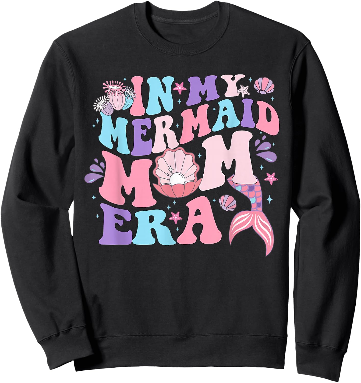 In My Mermaid Mom Era Family Matching Birthday Party Mommy Sweatshirt - Sweatshirt | Black