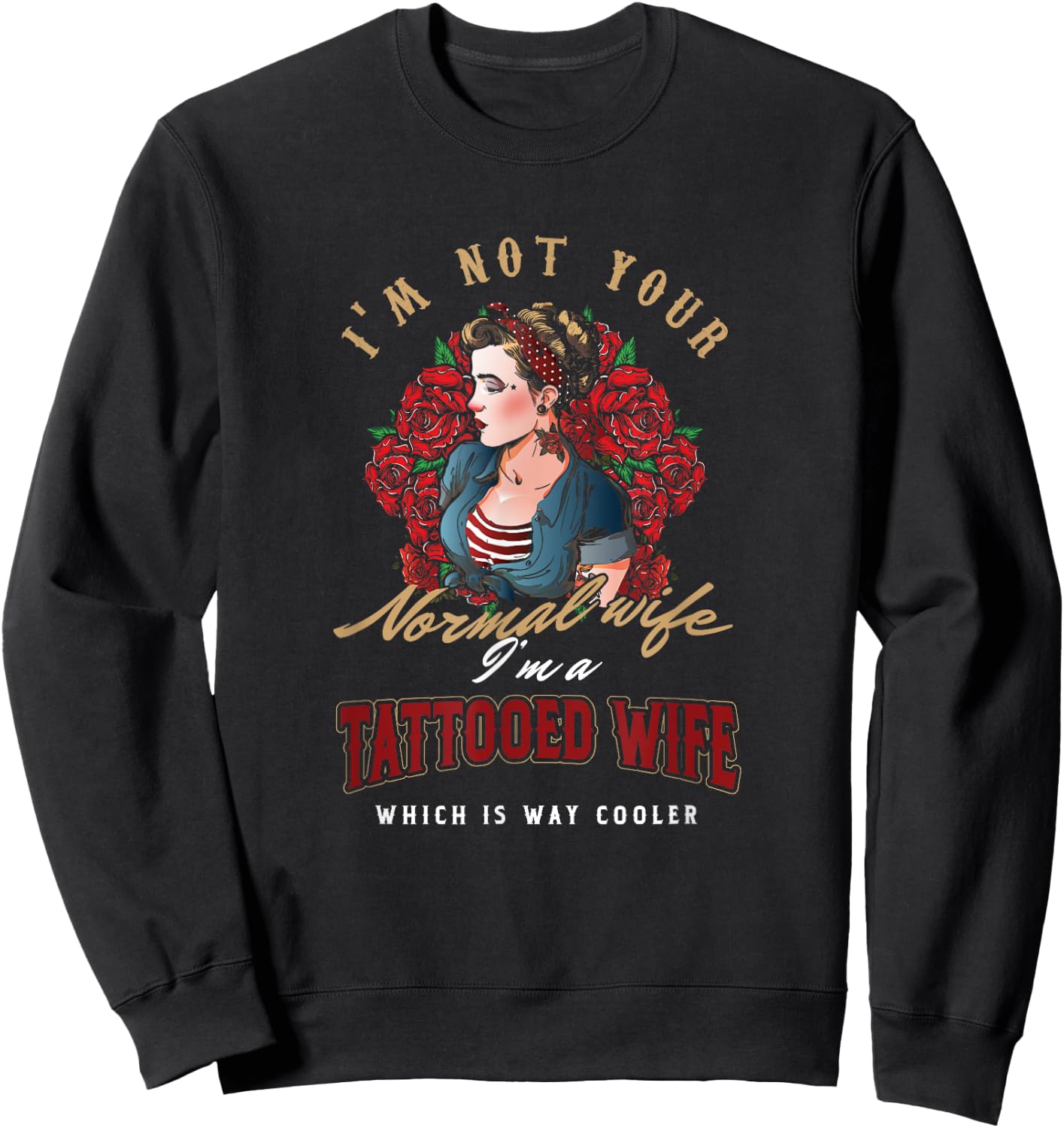 Inked tattoo tattooed wife not your normal wife Sweatshirt - Sweatshirt | Black