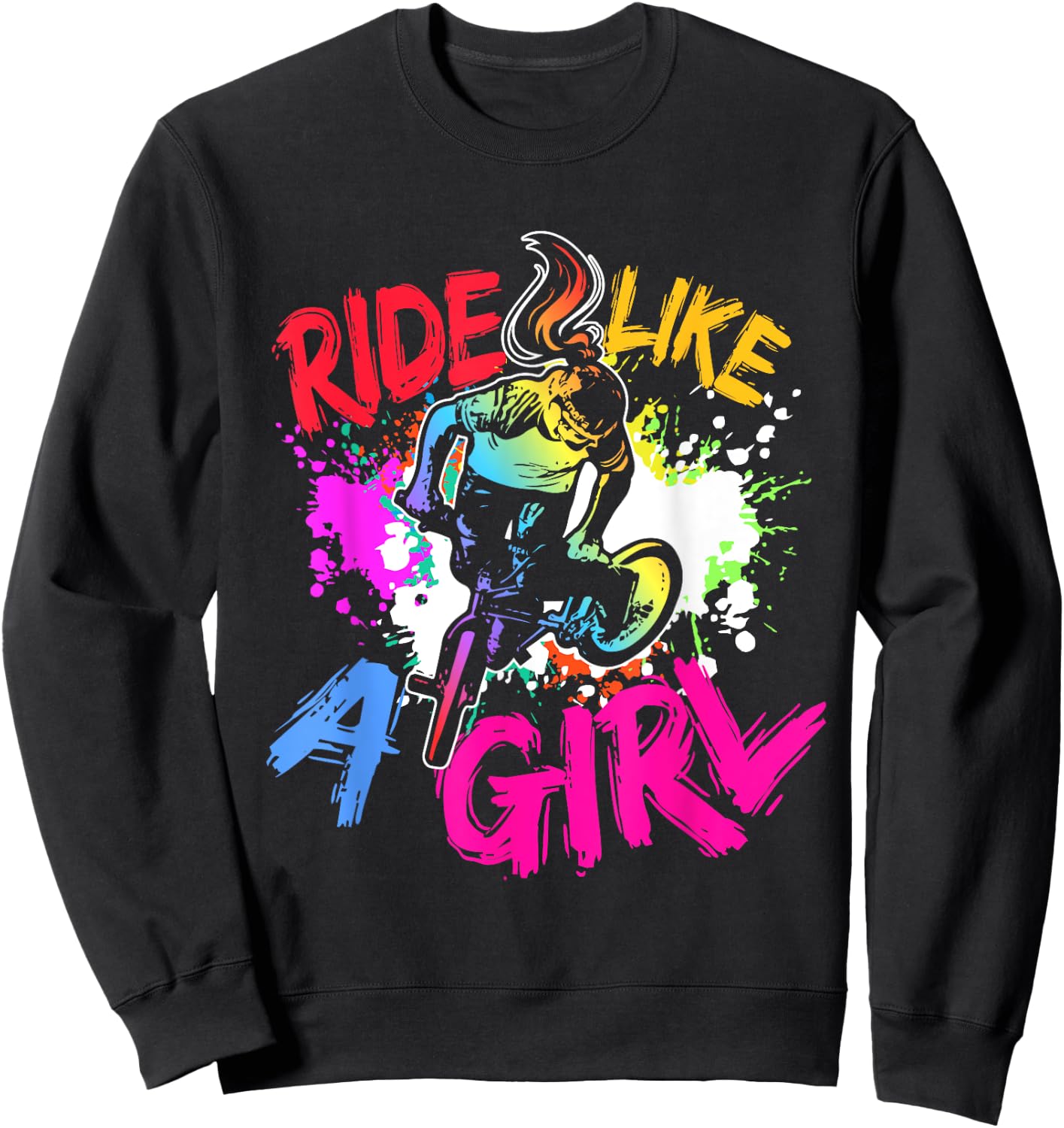 Cool BMX Bike Splash Art BMX Rider Ride Like A Girl Sweatshirt - Sweatshirt | Black