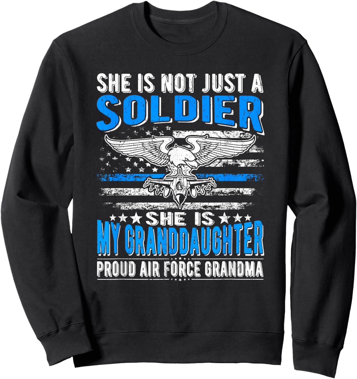My Granddaughter Is A Soldier Hero - Proud Air Force Grandma Sweatshirt - Sweatshirt | Black