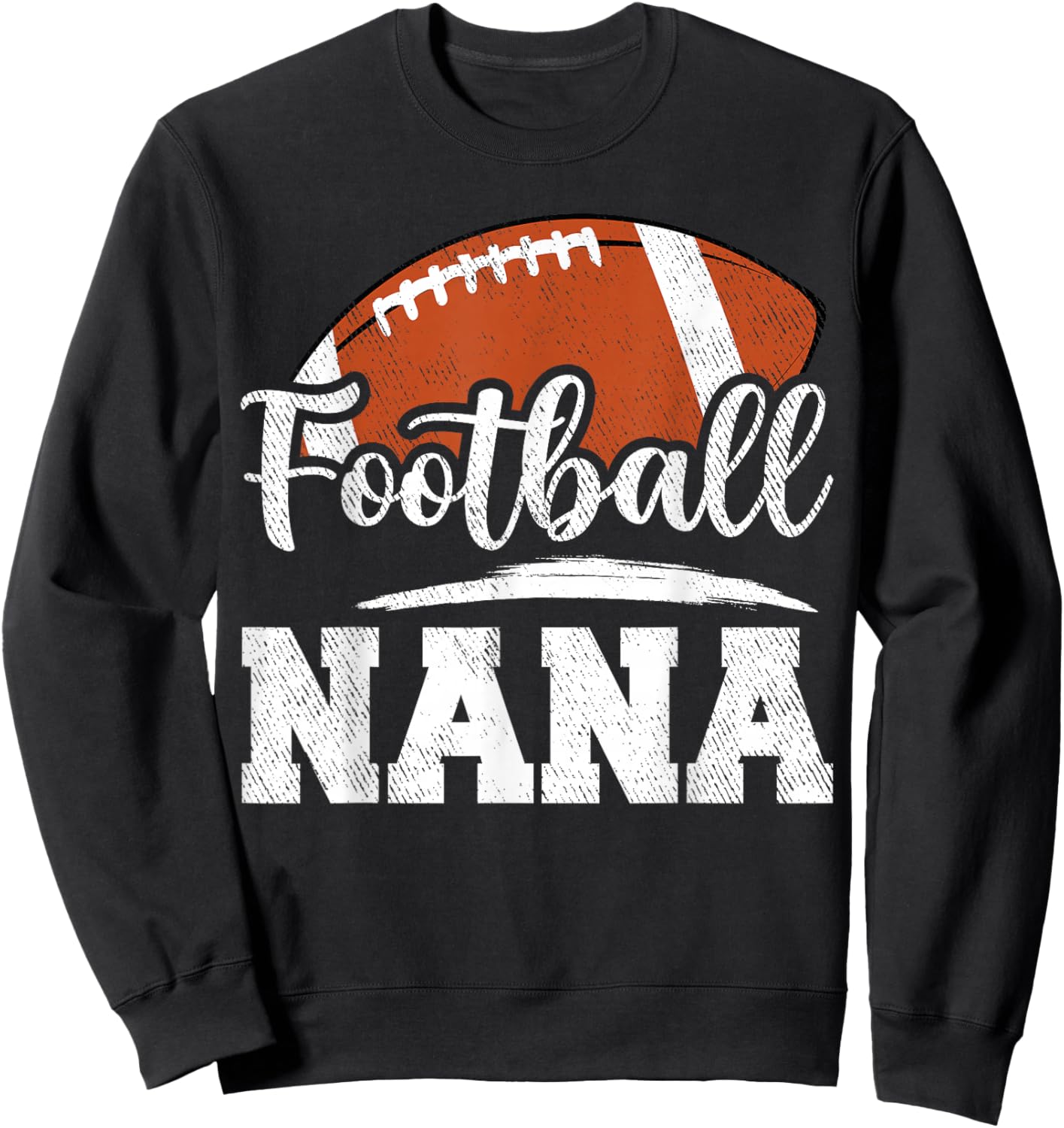 Football Nana Football Player Game Day Mother's Day Sweatshirt - Sweatshirt | Black