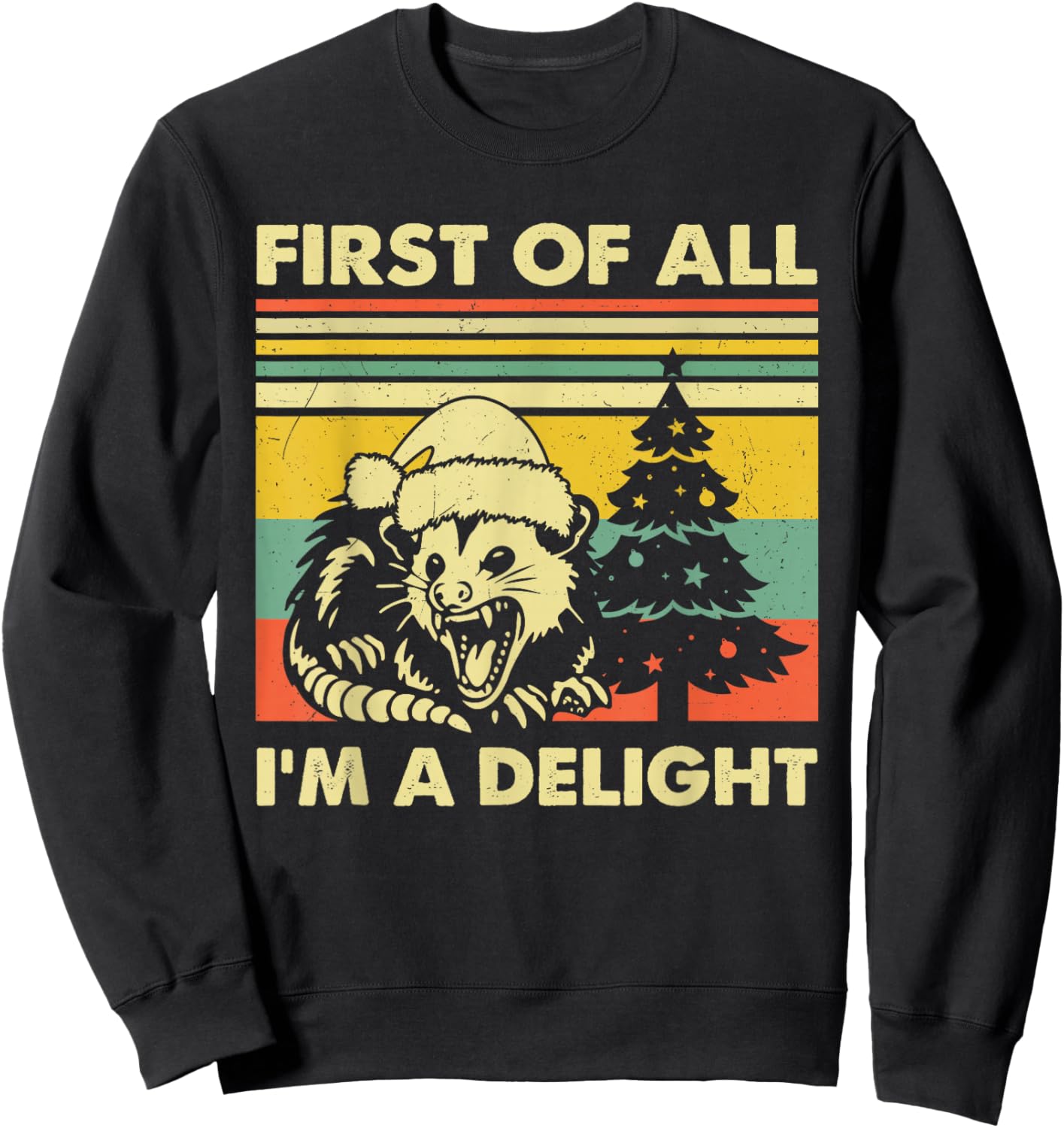 First Of All I'm A Delight Christmas Sarcastic Angry Opossum Sweatshirt - Sweatshirt | Black