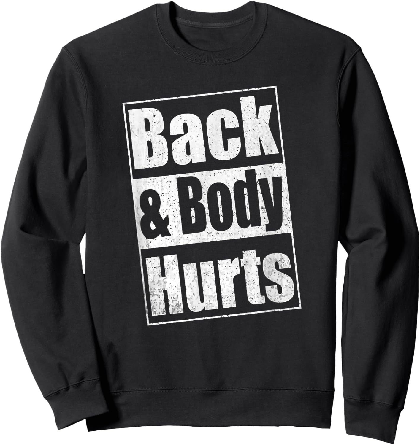 Back & Body Hurts Shirt Men Women Kids Sweatshirt - Sweatshirt | Black
