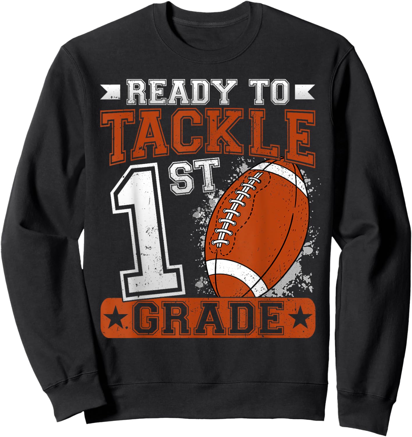 Ready To Tackle 1st Grade Football First Day Boys Toddlers Sweatshirt - Sweatshirt | Black