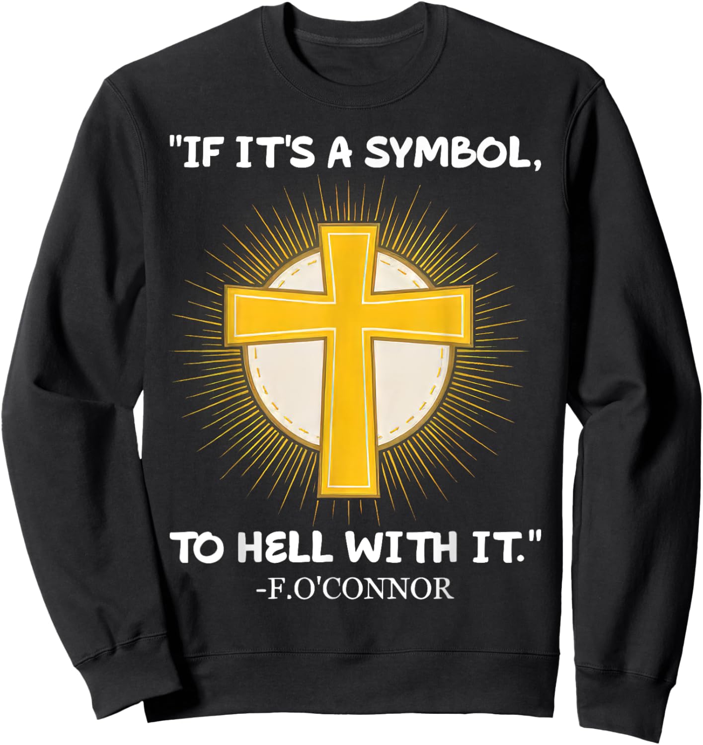Funny Christian If It's A Symbol To Hell With It Family Sweatshirt - Sweatshirt | Black