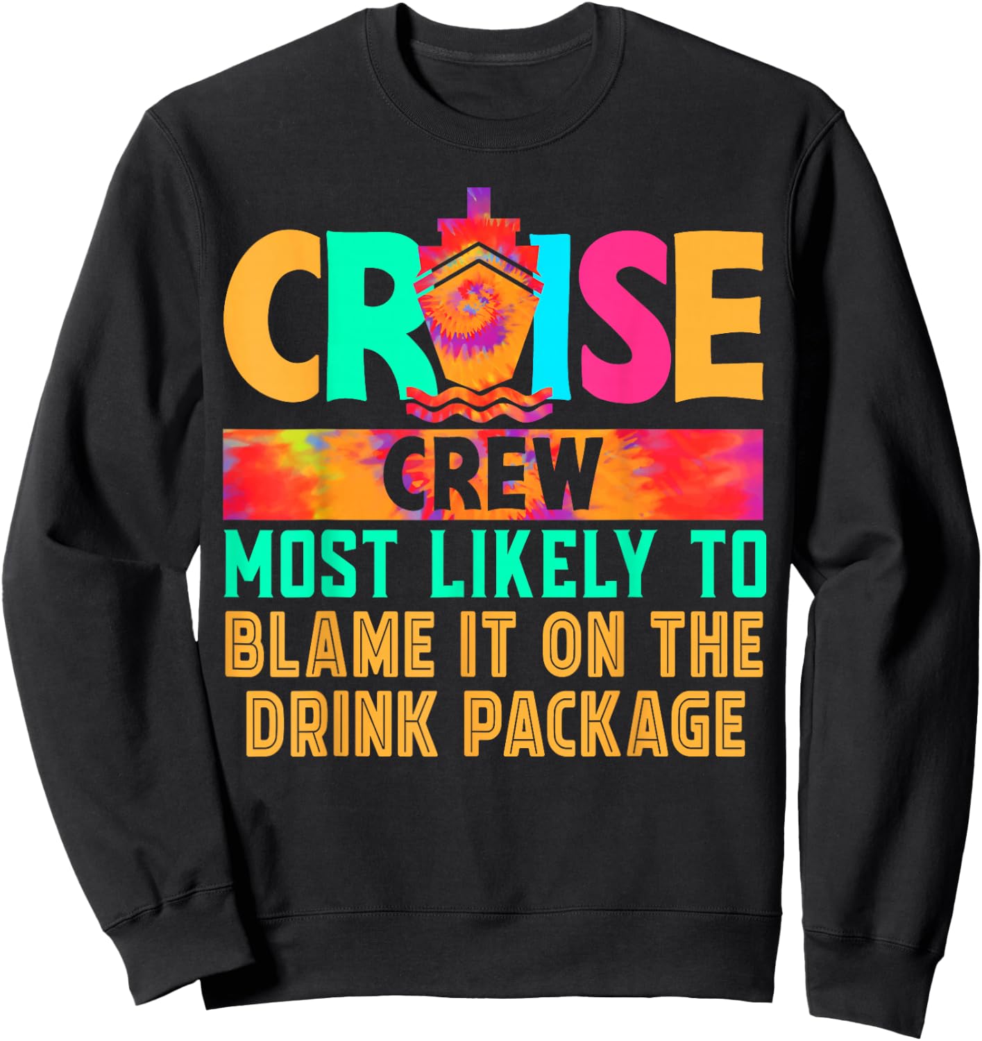 Cruise Crew Most Likely to Blame It On The Drink Package Sweatshirt - Sweatshirt | Black