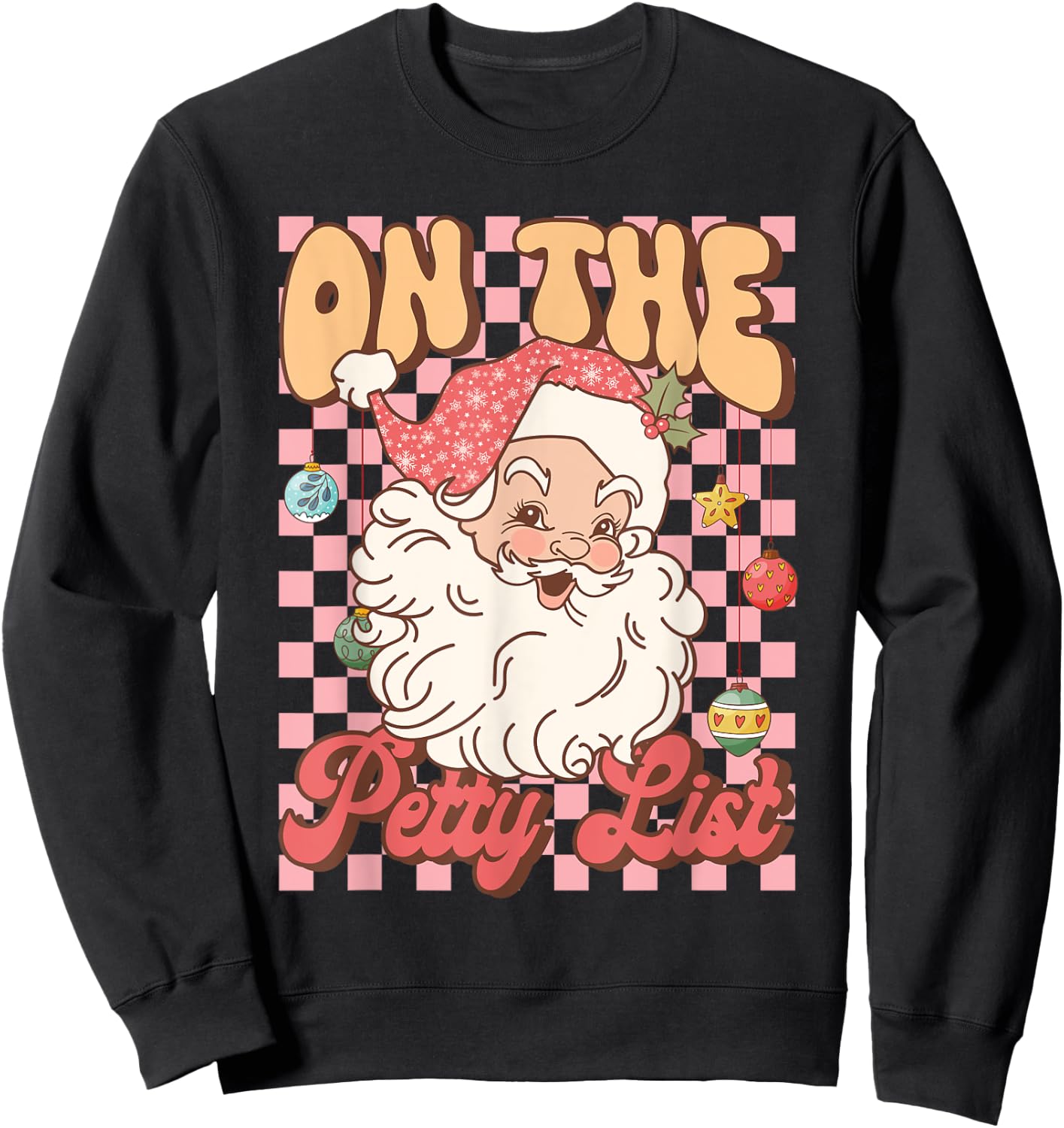 Retro On The Petty List Funny Family Christmas Santa Claus Sweatshirt - Sweatshirt | Black