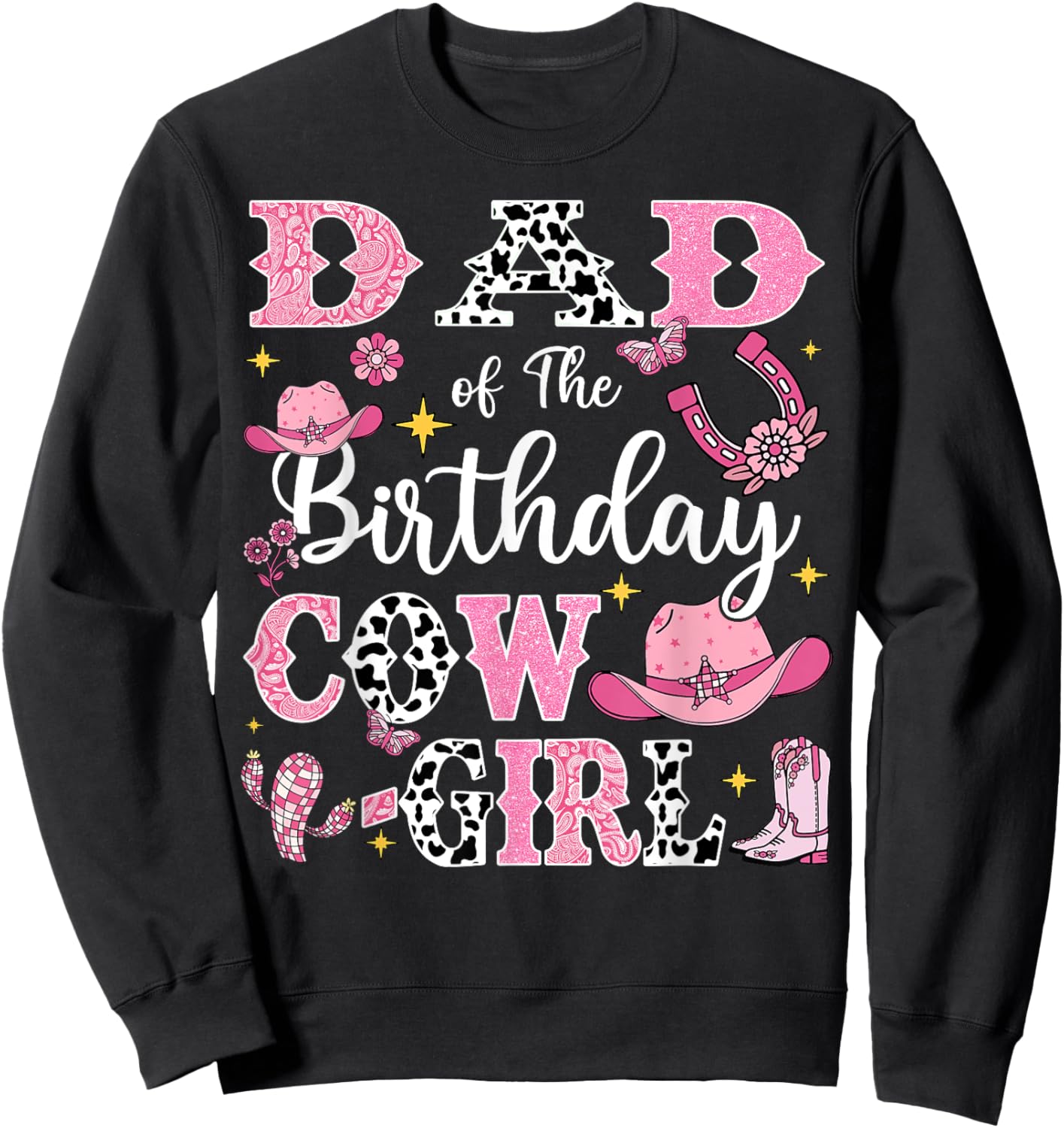 Dad Of The Birthday Cow-Girl Rodeo Cow Girl Birthday Sweatshirt - Sweatshirt | Black